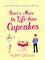 There's More To Life Than Cupcakes