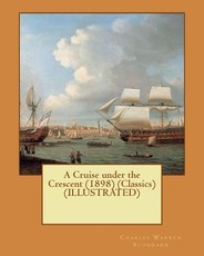 A Cruise under the Crescent (1898) (Classics) (ILLUSTRATED)