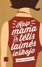 Kaip mama ir tėtis laimės ieškojo