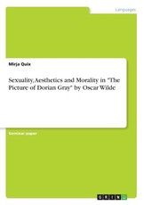Sexuality, Aesthetics and Morality in The Picture of Dorian Gray by Oscar Wilde