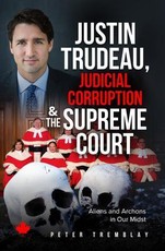 Justin Trudeau, Judicial Corruption and the Supreme Court of Canada