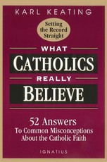 What Catholics Really Believe