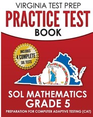 VIRGINIA TEST PREP Practice Test Book SOL Mathematics Grade 5
