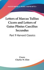 Letters of Marcus Tullius Cicero and Letters of Gaius Plinius Caecilius Secundus