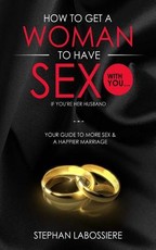 How To Get A Woman To Have Sex With You...If You're Her Husband