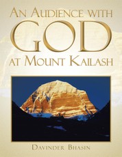 Bhasin, D: Audience with God at Mount Kailash