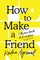 How to Make a Friend