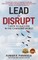 Lead To Disrupt