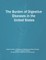 The Burden of Digestive Diseases in the United States