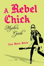A Rebel Chick Mystic's Guide