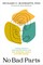 No Bad Parts: Healing Trauma and Restoring Wholeness with the Internal Family Systems Model