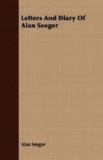Letters And Diary Of Alan Seeger