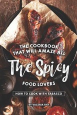 The Cookbook That Will Amaze All the Spicy Food Lovers