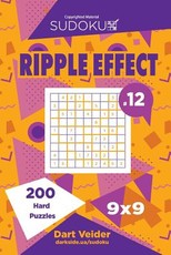 Sudoku Ripple Effect - 200 Hard Puzzles 9x9 (Volume 12)