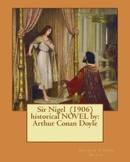 Sir Nigel (1906) historical NOVEL by