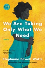 Watts, S: We Are Taking Only What We Need
