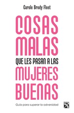 Cosas Malas Que Les Pasan a Las Mujeres Buenas