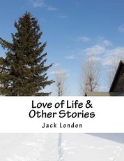 Love of Life & Other Stories