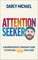 Attention Seeker