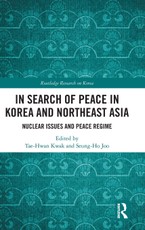 In Search of Peace in Korea and Northeast Asia