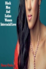 Black Men And Latino Women - Interracial Love