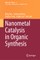 Nanometal Catalysis in Organic Synthesis