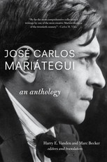 JosÃ© Carlos MariÃ¡tegui: An Anthology