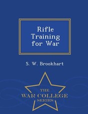 Rifle Training for War - War College Series