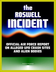Roswell Incident: Case Closed, The Official Air Force Report on Alleged UFO Crash Sites and Alien Bodies from 1947 - Witness Statements, High Dive and Excelsior, Secret Experiments