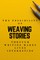 The Possibility of weaving stories through Writing makes Life interesting