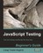 JavaScript Testing Beginner's Guide