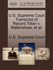 U.S. Supreme Court Transcript of Record Tobin V. Walkinshaw, et al.