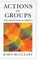 Actions of Groups