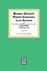 Burke County, North Carolina Land Records and more important Miscellaneous Records 1751-1809. ( Volume #3 )