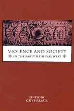 Violence and Society in the Early Medieval West