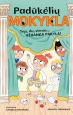 Padūkėlių mokykla. Trys, du vienas... Uždanga pakyla! Padūkėlių mokykla. Trys, du vienas... Uždanga pakyla!