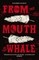 From the Mouth of the Whale