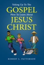 Yoking Up To The Gospel Plow To Learn About Jesus Christ