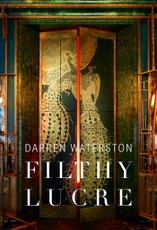 Darren Waterston: Filthy Lucre