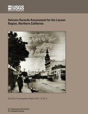 Volcano Hazards Assessment for the Lassen Region, Northern California