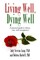 Living Well, Dying Well