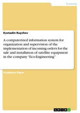 A computerized information system for organization and supervision of the implementation of incoming orders for the sale and installation of satellite equipment in the company "Eco-Engineering"
