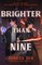 Brighter Than Nine