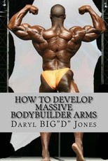 How to Develop Massive Bodybuilder Arms