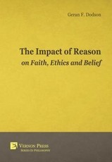 The Impact Of Reason On Faith, Ethics And Belief