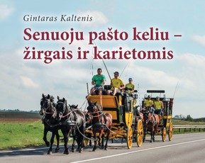 Senuoju pašto keliu – žirgais ir karietomis
