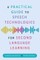 A Practical Guide to Speech Technologies for Second Language Learning