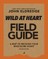 Wild at Heart Field Guide, Revised Edition