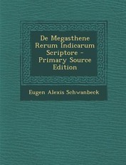 de Megasthene Rerum Indicarum Scriptore