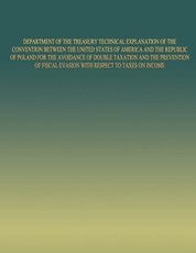 Department of the Treasury Technical Explanation of the Convention Between the United States of America and the Republic of Poland